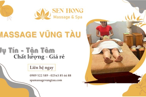 Massage Vũng Tàu - Chọn địa chỉ thư giãn uy tín, giá hợp lý